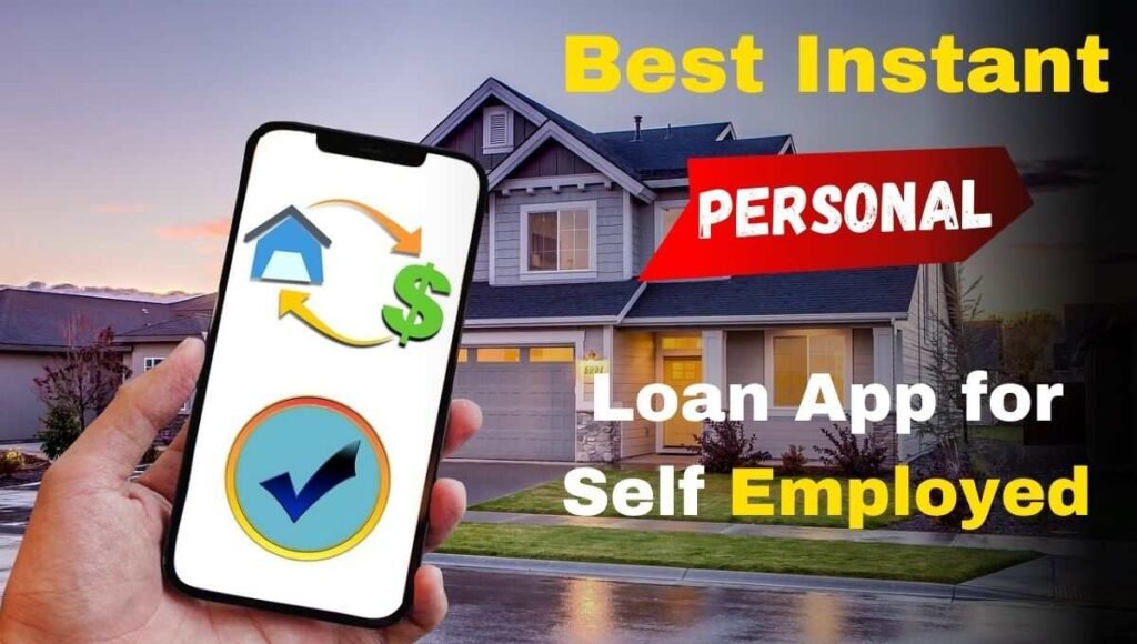 best instant personal loan apps for self employed