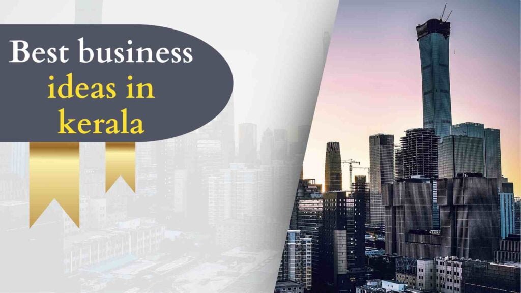 Best 12 Business Ideas in Kerala