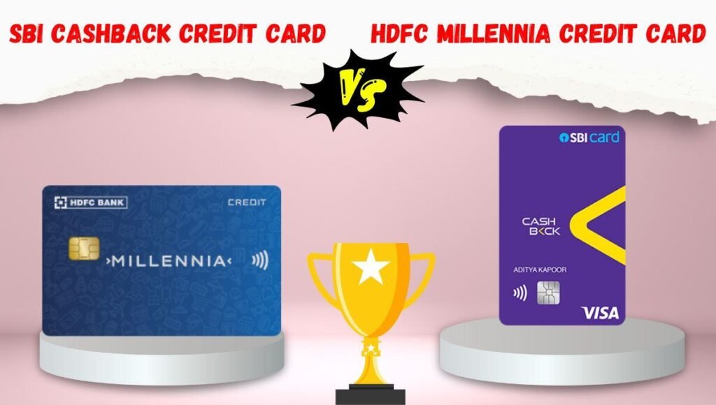 sbi cashback credit card vs hdfc millennia credit card